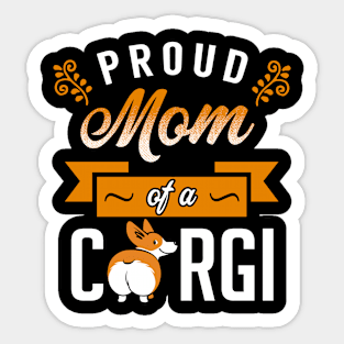 Proud Mom of a Corgi Sticker